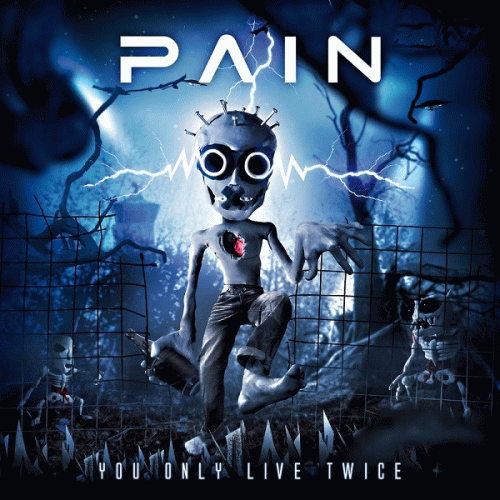 Pain (SWE) : You Only Live Twice